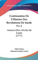 Continuation De L'Histoire Des Revolutions De Suede V1-2