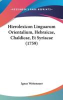 Hierolexicon Linguarum Orientalium, Hebraicae, Chaldicae, Et Syriacae (1759)