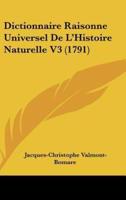 Dictionnaire Raisonne Universel De L'Histoire Naturelle V3 (1791)