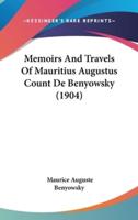 Memoirs And Travels Of Mauritius Augustus Count De Benyowsky (1904)