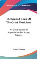 The Second Book Of The Great Musicians
