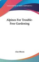 Alpines For Trouble-Free Gardening