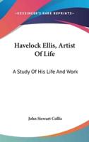 Havelock Ellis, Artist of Life