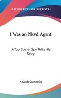 I Was an Nkvd Agent