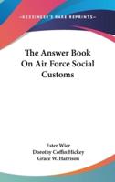 The Answer Book on Air Force Social Customs