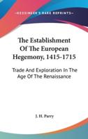 The Establishment Of The European Hegemony, 1415-1715