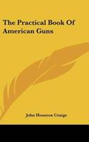 The Practical Book Of American Guns