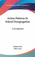 Action Patterns in School Desegregation