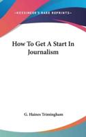 How To Get A Start In Journalism