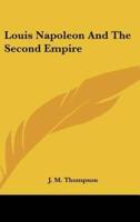Louis Napoleon And The Second Empire