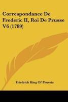 Correspondance De Frederic II, Roi De Prusse V6 (1789)