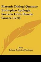 Platonis Dialogi Quatuor Euthyphro Apologia Socratis Crito Phaedo Graece (1770)
