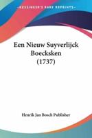 Een Nieuw Suyverlijck Boecksken (1737)