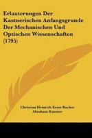 Erlauterungen Der Kastnerischen Anfangsgrunde Der Mechanischen Und Optischen Wissenschaften (1795)