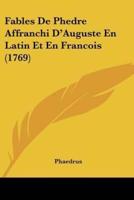 Fables De Phedre Affranchi D'Auguste En Latin Et En Francois (1769)