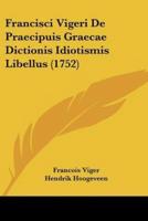 Francisci Vigeri De Praecipuis Graecae Dictionis Idiotismis Libellus (1752)