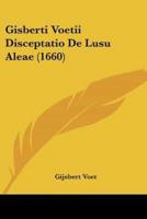 Gisberti Voetii Disceptatio De Lusu Aleae (1660)