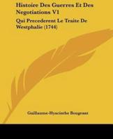 Histoire Des Guerres Et Des Negotiations V1