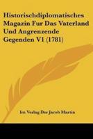 Historischdiplomatisches Magazin Fur Das Vaterland Und Angrenzende Gegenden V1 (1781)