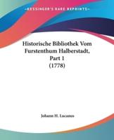 Historische Bibliothek Vom Furstenthum Halberstadt, Part 1 (1778)