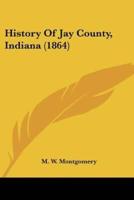 History Of Jay County, Indiana (1864)