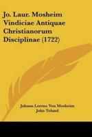 Jo. Laur. Mosheim Vindiciae Antiquae Christianorum Disciplinae (1722)