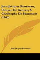 Jean-Jacques Rousseau, Citoyen De Geneve, A Christophe De Beaumont (1763)