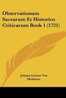 Observationum Sacrarum Et Historico Criticarum Book 1 (1721)
