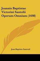 Joannis Baptistae Victorini Santolii Operum Omnium (1698)