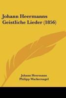Johann Heermanns Geistliche Lieder (1856)
