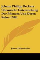 Johann Philipp Beckers Chemische Untersuchung Der Pflanzen Und Deren Salze (1786)