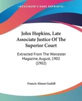 John Hopkins, Late Associate Justice Of The Superior Court