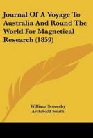 Journal Of A Voyage To Australia And Round The World For Magnetical Research (1859)