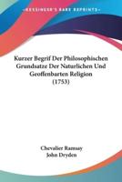 Kurzer Begrif Der Philosophischen Grundsatze Der Naturlichen Und Geoffenbarten Religion (1753)