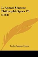 L. Annaei Senecae Philosophi Opera V3 (1782)