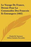 Le Voyage De France, Dresse Pour La Commodite Des Francois Et Estrangers (1662)