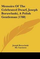 Memoirs Of The Celebrated Dwarf, Joseph Boruwlaski, A Polish Gentleman (1788)