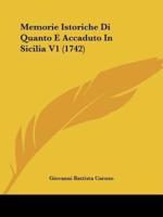 Memorie Istoriche Di Quanto E Accaduto In Sicilia V1 (1742)