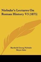Niebuhr's Lectures On Roman History V3 (1875)