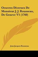 Oeuvres Diverses De Monsieur J. J. Rousseau, De Geneve V1 (1760)