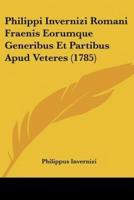 Philippi Invernizi Romani Fraenis Eorumque Generibus Et Partibus Apud Veteres (1785)