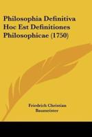 Philosophia Definitiva Hoc Est Definitiones Philosophicae (1750)