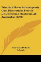 Primitiae Florae Salisburgensis Cum Disseratione Praevia De Discrimine Plantarum Ab Animalibus (1792)