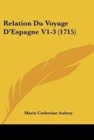 Relation Du Voyage D'Espagne V1-3 (1715)