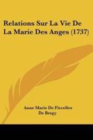 Relations Sur La Vie De La Marie Des Anges (1737)