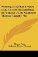 Remarques Sur Les Erreurs De L'Histoire Philosophique Et Politique De Mr. Guillaume Thomas Raynal (1783)