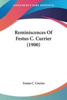 Reminiscences Of Festus C. Currier (1900)