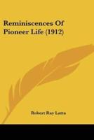 Reminiscences Of Pioneer Life (1912)