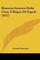 Ristretto Istorico Della Citta, E Regno Di Napoli (1672)
