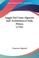 Saggio Del Conte Algarotti Sull' Architettura E Sulla Pittura (1756)